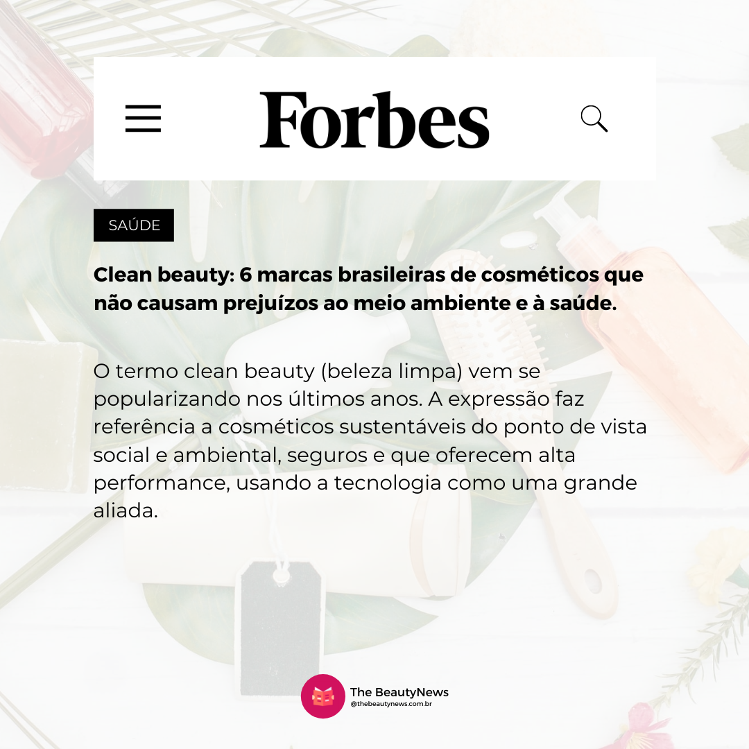 Clean beauty: 6 marcas brasileiras de cosméticos que não causam prejuízos ao meio ambiente e à saúde